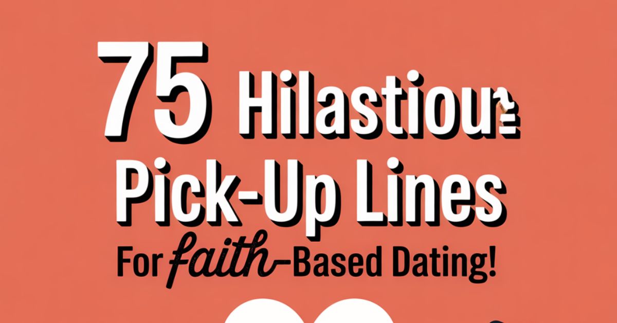 75 Christian Pick-Up Lines: Faith-Based Humor for Meaningful Connections