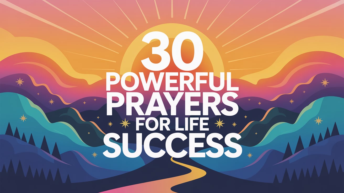 30 Powerful Prayers for Life Success