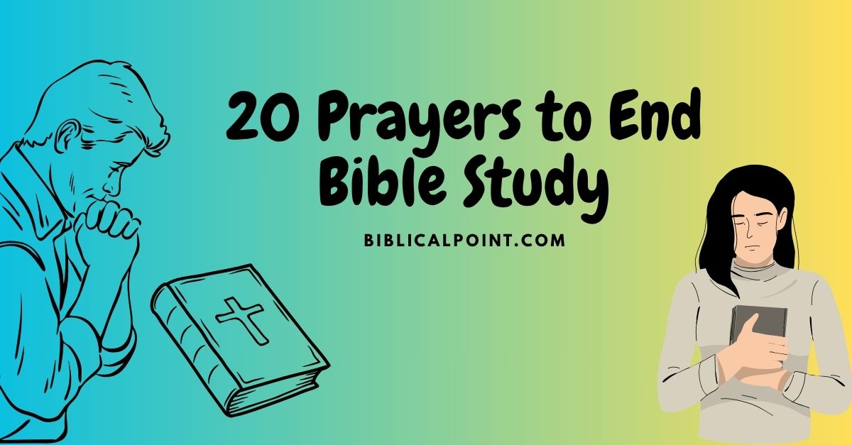 20 Prayers to End Bible Study